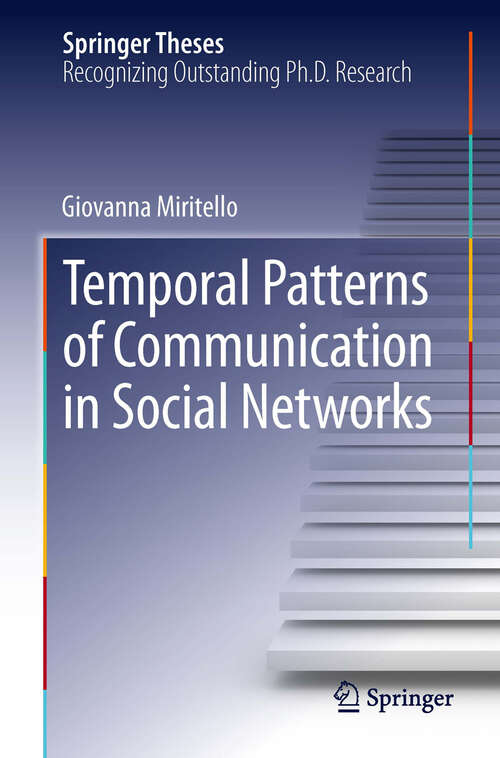 Book cover of Temporal Patterns of Communication in Social Networks (2013) (Springer Theses)