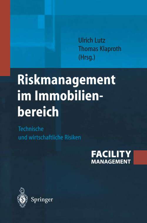 Book cover of Riskmanagement im Immobilienbereich: Technische und wirtschaftliche Risiken (2004)