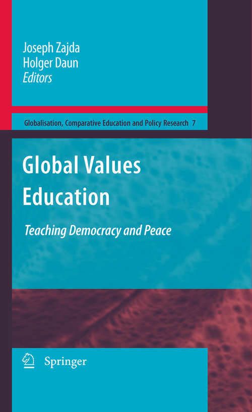 Book cover of Global Values Education: Teaching Democracy and Peace (2009) (Globalisation, Comparative Education and Policy Research #7)