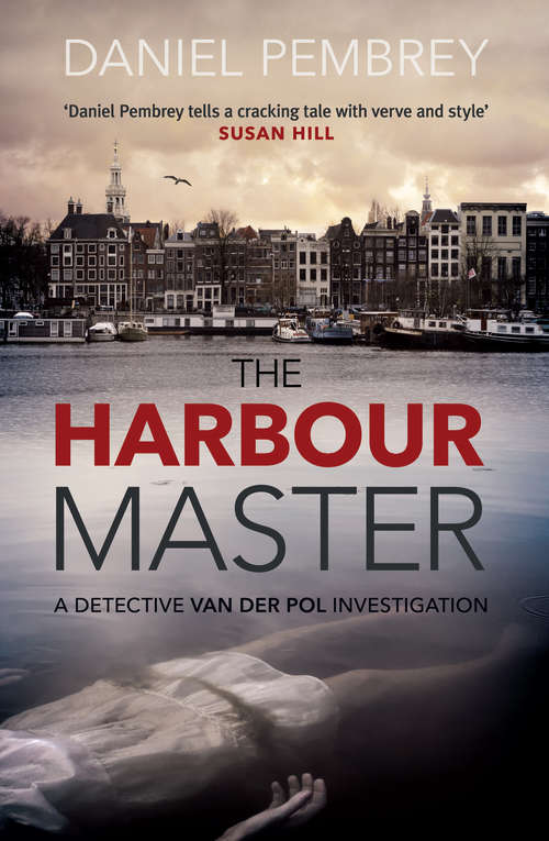 Book cover of The Harbour Master: The Stunning Sequel To The Harbour Master (Detective Henk van der Pol #1)