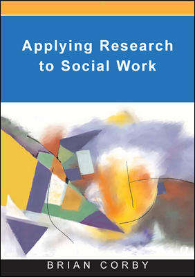 Book cover of Applying Research in Social Work Practice (UK Higher Education OUP  Humanities & Social Sciences Health & Social Welfare)