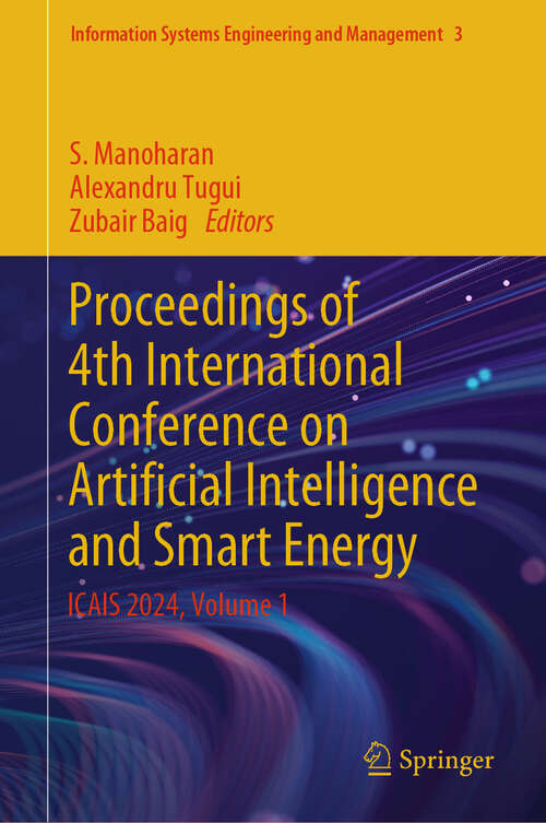 Book cover of Proceedings of 4th International Conference on Artificial Intelligence and Smart Energy: ICAIS 2024, Volume 1 (2024) (Information Systems Engineering and Management #3)