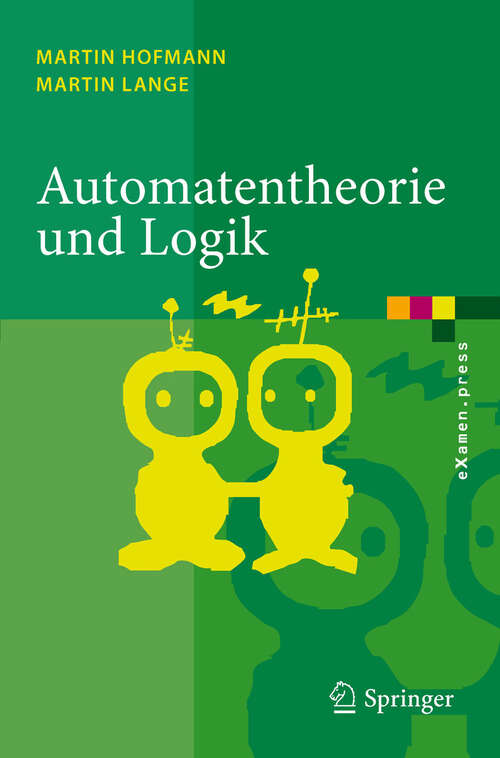 Book cover of Automatentheorie und Logik (2011) (eXamen.press)