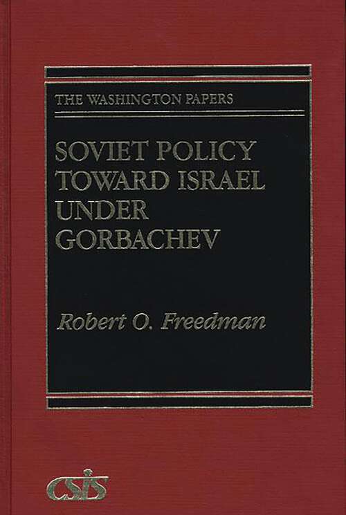 Book cover of Soviet Policy Toward Israel Under Gorbachev (The Washington Papers)