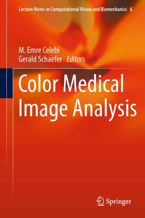 Book cover of Color Medical Image Analysis (2013) (Lecture Notes in Computational Vision and Biomechanics #6)