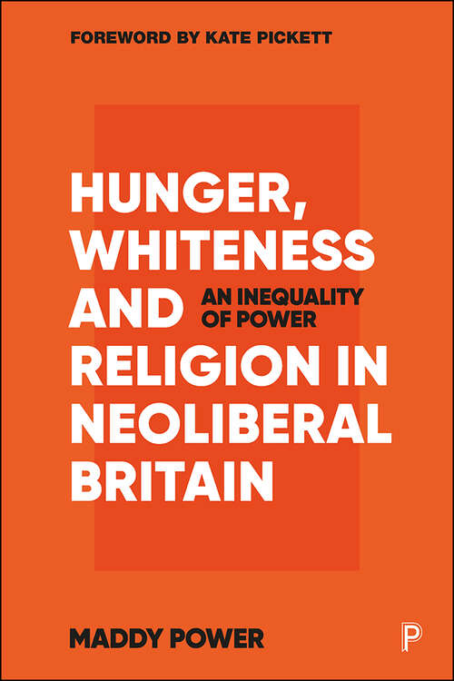 Book cover of Hunger, Whiteness and Religion in Neoliberal Britain: An Inequality of Power