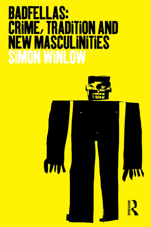 Book cover of Badfellas: Crime, Tradition and New Masculinities