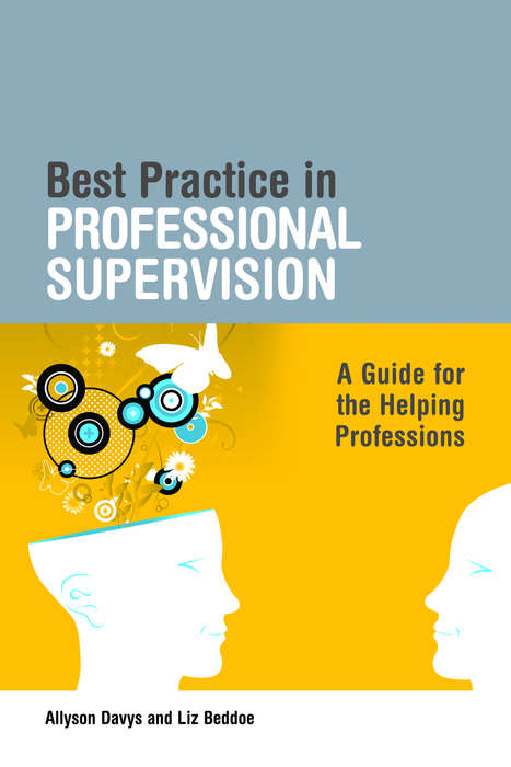 Book cover of Best Practice in Professional Supervision: A Guide for the Helping Professions (PDF)