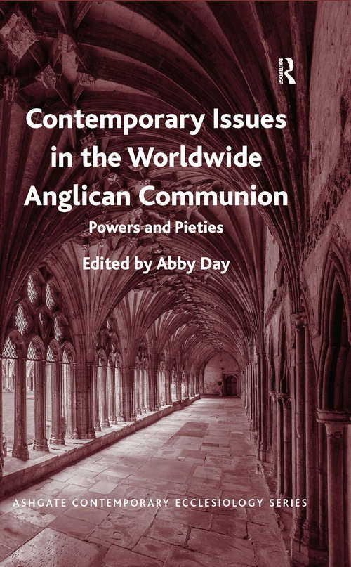 Book cover of Contemporary Issues in the Worldwide Anglican Communion: Powers and Pieties (Routledge Contemporary Ecclesiology)