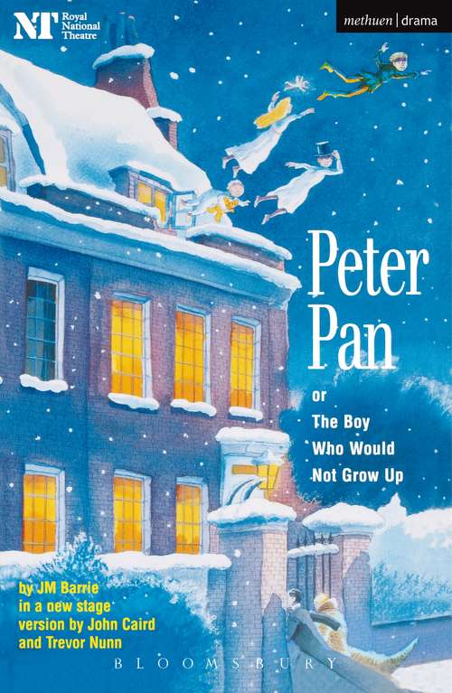 Book cover of Peter Pan: Or The Boy Who Would Not Grow Up - A Fantasy in Five Acts (Modern Plays)