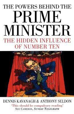 Book cover of The Powers Behind the Prime Minister The Hidden Influence of Number Ten