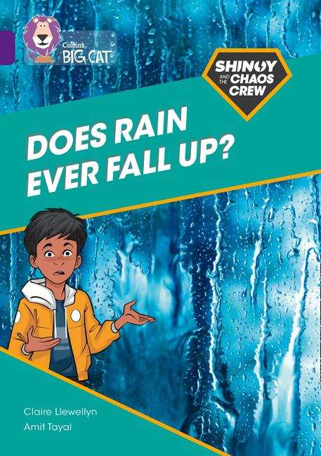 Book cover of Shinoy And The Chaos Crew: Does Rain Ever Fall Up?: Band 08/purple (collins Big Cat) (PDF) (Collins Big Cat Ser.)