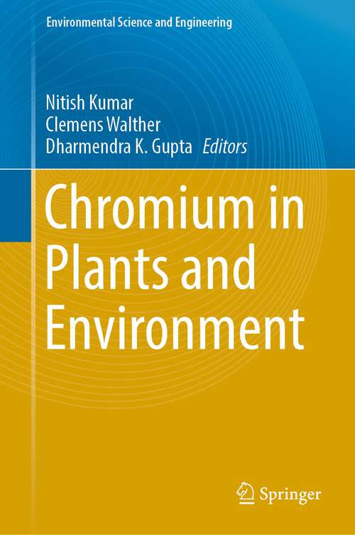 Book cover of Chromium in Plants and Environment (1st ed. 2023) (Environmental Science and Engineering)