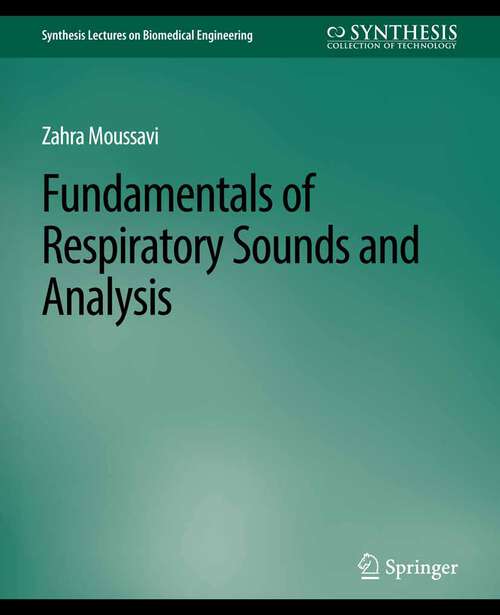 Book cover of Fundamentals of Respiratory System and Sounds Analysis (Synthesis Lectures on Biomedical Engineering)