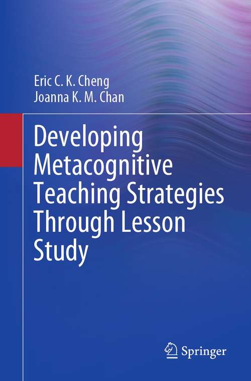Book cover of Developing Metacognitive Teaching Strategies Through Lesson Study (1st ed. 2021)