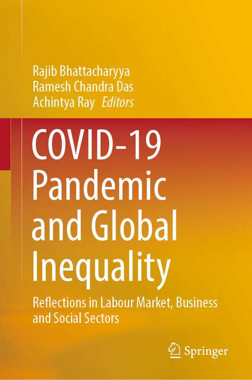 Book cover of COVID-19 Pandemic and Global Inequality: Reflections in Labour Market, Business and Social Sectors (1st ed. 2023)