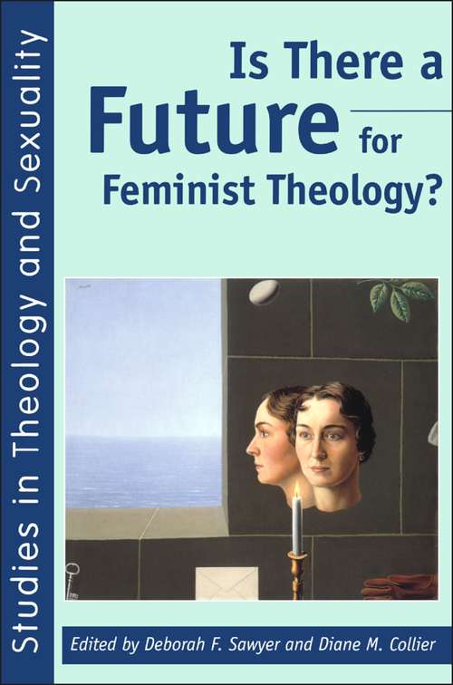 Book cover of Is There a Future for Feminist Theology?