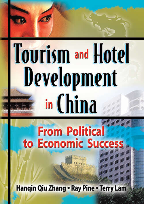 Book cover of Tourism and Hotel Development in China: From Political to Economic Success