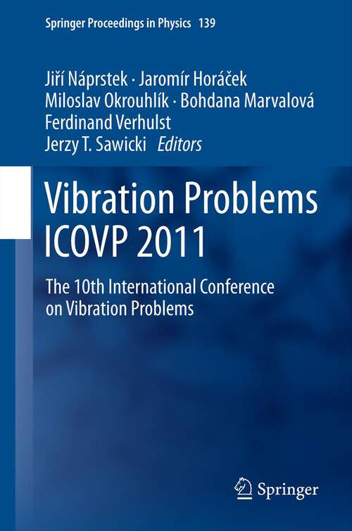 Book cover of Vibration Problems ICOVP 2011: The 10th International Conference on Vibration Problems (2011) (Springer Proceedings in Physics #139)