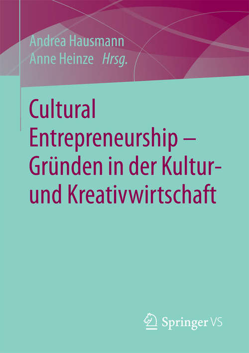 Book cover of Cultural Entrepreneurship – Gründen in der Kultur- und Kreativwirtschaft