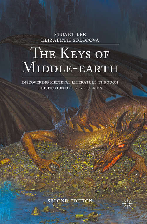 Book cover of The Keys of Middle-earth: Discovering Medieval Literature Through the Fiction of J. R. R. Tolkien (2nd ed. 2015)