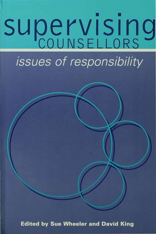 Book cover of Supervising Counsellors: Issues of Responsibility (First Edition)