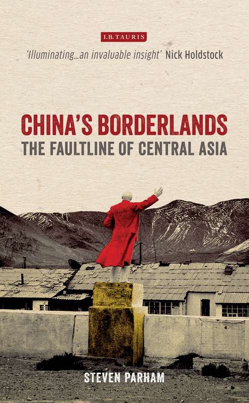 Book cover of China's Borderlands: The Faultline of Central Asia (International Library Of Central Asian Studies)