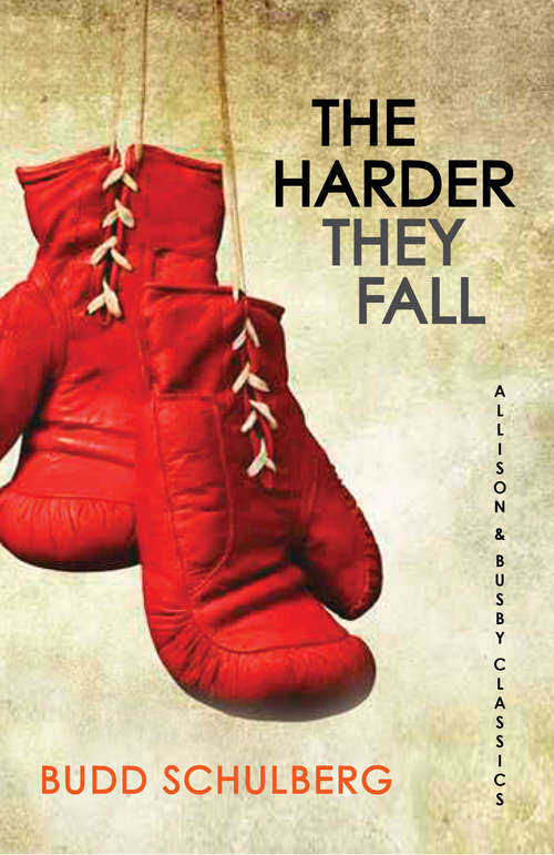Book cover of The Harder They Fall: A Novel (Allison & Busby Classics)