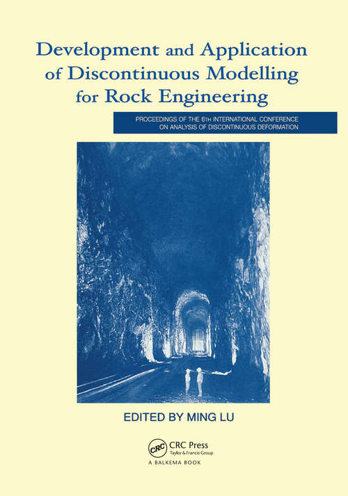 Book cover of Development and Application of Discontinuous Modelling for Rock Engineering: Proceedings of the 6th International Conference ICADD-6, Trondheim, Norway, 5-8 October 2003
