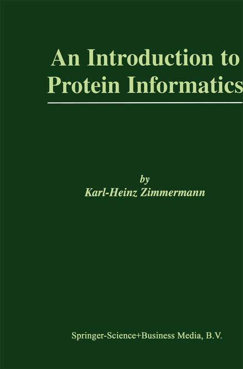 Book cover of An Introduction to Protein Informatics (2003) (The Springer International Series in Engineering and Computer Science #749)