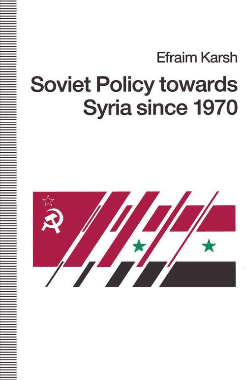 Book cover of Soviet Policy towards Syria since 1970 (1st ed. 1991)