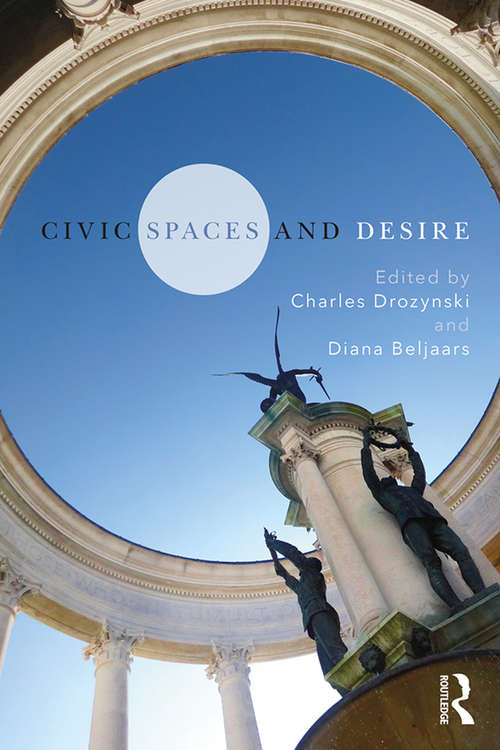 Book cover of Civic Spaces and Desire