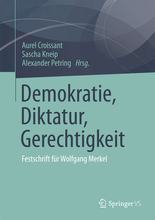 Book cover of Demokratie, Diktatur, Gerechtigkeit: Festschrift für Wolfgang Merkel