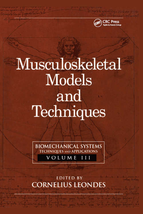 Book cover of Biomechanical Systems: Techniques and Applications, Volume III: Musculoskeletal Models and Techniques