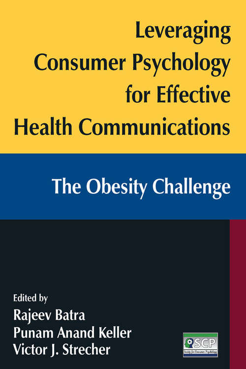 Book cover of Leveraging Consumer Psychology for Effective Health Communications: The Obesity Challenge