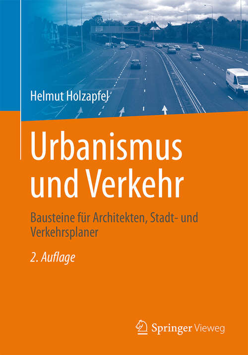 Book cover of Urbanismus und Verkehr: Bausteine für Architekten, Stadt- und Verkehrsplaner (2. Aufl. 2016)