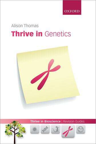 Book cover of Thrive In Genetics: (pdf) (Thrive In Bioscience Revision Guides)