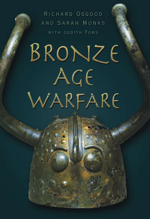 Book cover of Bronze Age Warfare (British Archaeological Reports International Ser.)