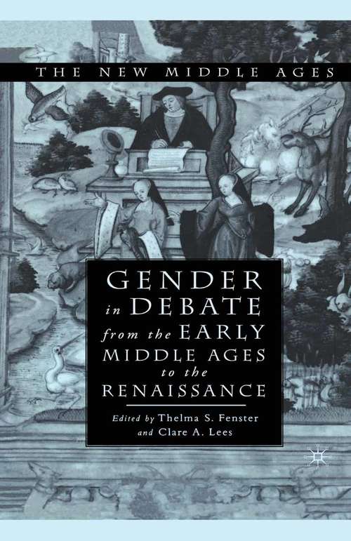 Book cover of Gender in Debate From the Early Middle Ages to the Renaissance (1st ed. 2002) (The New Middle Ages)