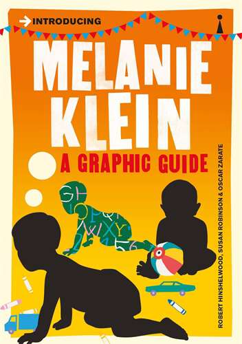 Book cover of Introducing Melanie Klein: A Graphic Guide (3) (Introducing...)
