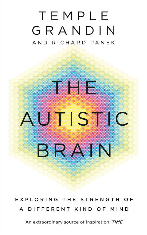 Book cover of The Autistic Brain: Thinking Across The Spectrum