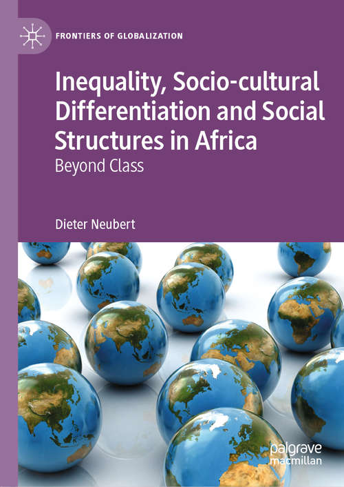 Book cover of Inequality, Socio-cultural Differentiation and Social Structures in Africa: Beyond Class (1st ed. 2019) (Frontiers of Globalization)