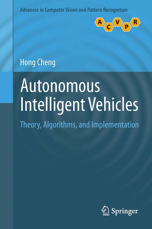 Book cover of Autonomous Intelligent Vehicles: Theory, Algorithms, and Implementation (2011) (Advances in Computer Vision and Pattern Recognition)