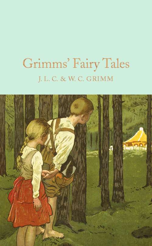 Book cover of Grimms' Fairy Tales (Macmillan Collector's Library #64)