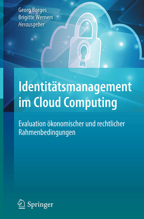 Book cover of Identitätsmanagement im Cloud Computing: Evaluation ökonomischer und rechtlicher Rahmenbedingungen