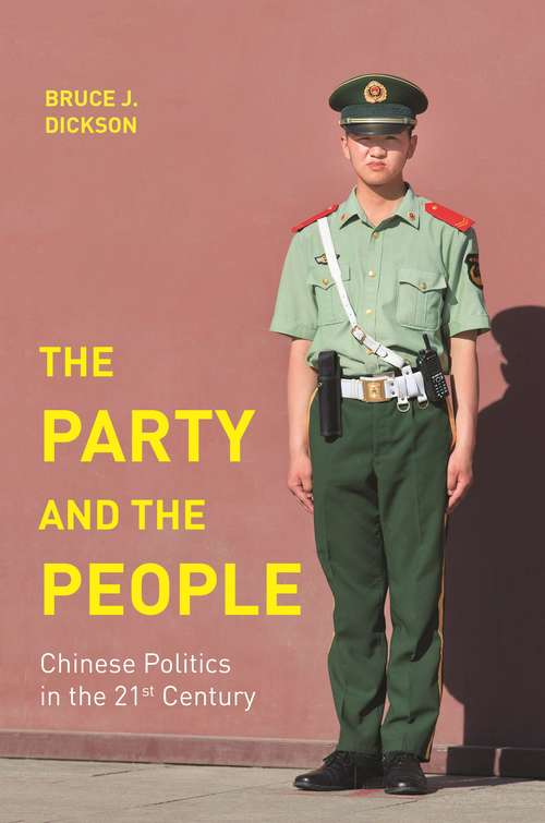 Book cover of The Party and the People: Chinese Politics in the 21st Century