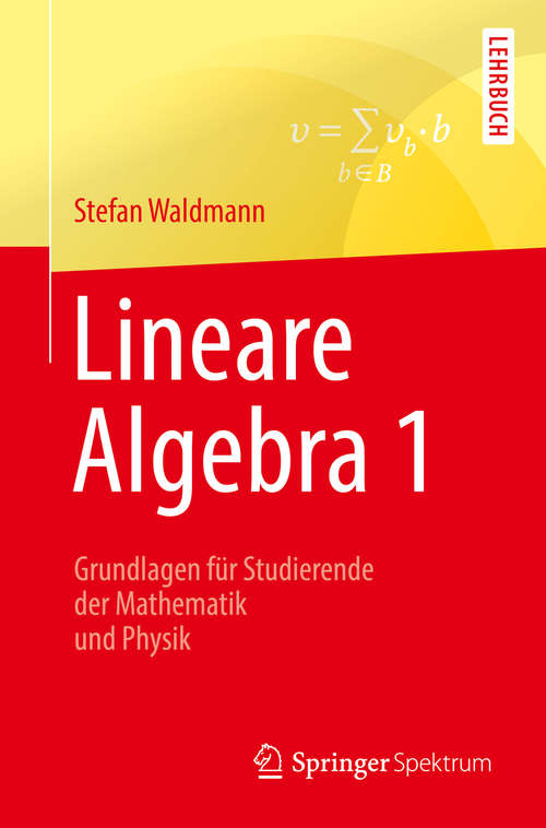 Book cover of Lineare Algebra 1: Die Grundlagen für Studierende der Mathematik und Physik