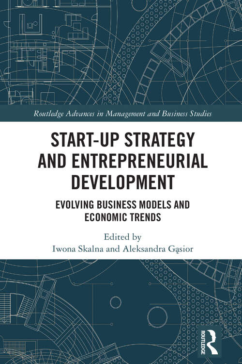 Book cover of Start-up Strategy and Entrepreneurial Development: Evolving Business Models and Economic Trends (ISSN)