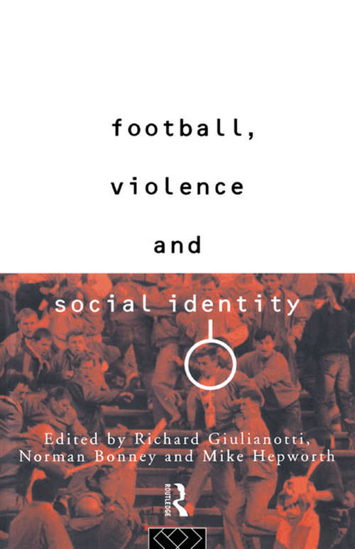 Book cover of Football, Violence and Social Identity