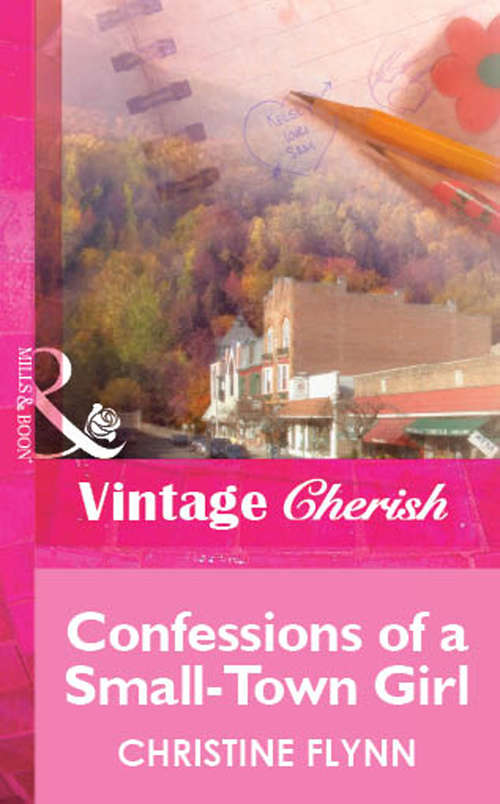 Book cover of Confessions of a Small-Town Girl (ePub First edition) (Mills And Boon Vintage Cherish Ser. #1701)